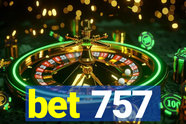 bet 757
